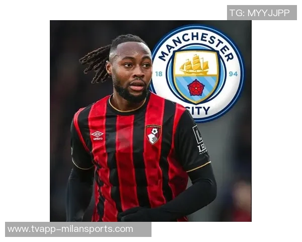 塞梅尼奥明日对阵热刺后将正式加盟曼城开启新篇章